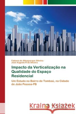 Impacto da Verticalização na Qualidade do Espaço Residencial de Albuquerque Silveira, Fabiana 9783639610222 Novas Edicoes Academicas