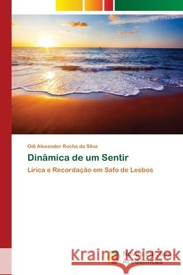 Dinâmica de um Sentir Alexander Rocha Da Silva, Odi 9783639610567