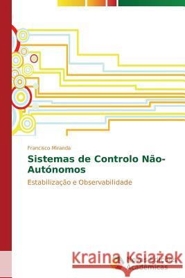 Sistemas de Controlo Não-Autónomos Miranda Francisco 9783639611069 Novas Edicoes Academicas