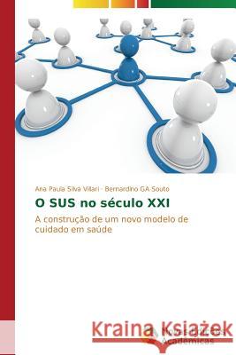 O SUS no século XXI Villari Ana Paula Silva 9783639611120 Novas Edicoes Academicas