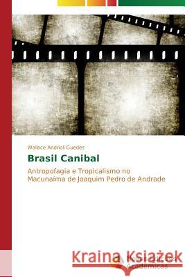 Brasil Canibal Andrioli Guedes Wallace 9783639611281 Novas Edicoes Academicas