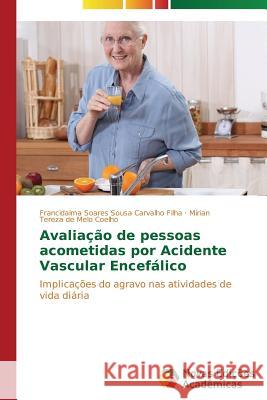 Avaliação de pessoas acometidas por Acidente Vascular Encefálico Carvalho Filha Francidalma Soares Sousa 9783639611373 Novas Edicoes Academicas