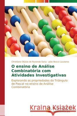 O ensino de Análise Combinatória com Atividades Investigativas de Rezende Sena Christiano Otávio 9783639611601 Novas Edicoes Academicas