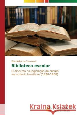 Biblioteca escolar Da Silva Assis Wanderlice 9783639611793 Novas Edicoes Academicas