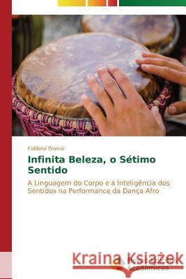 Infinita Beleza, o Sétimo Sentido Eramo Fabiana 9783639611854