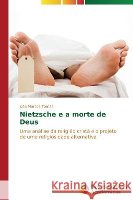 Nietzsche e a morte de Deus Tomás João Marcos 9783639612332