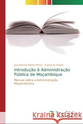 Introdução à Administração Pública de Moçambique Oliveira Rocha, José Antonio 9783639612523 Novas Edicioes Academicas