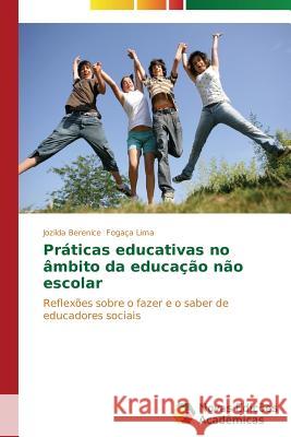 Práticas educativas no âmbito da educação não escolar Fogaça Lima Jozilda Berenice 9783639612967 Novas Edicoes Academicas