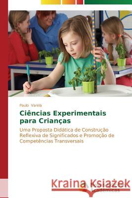 Ciências Experimentais para Crianças Varela Paulo 9783639612998