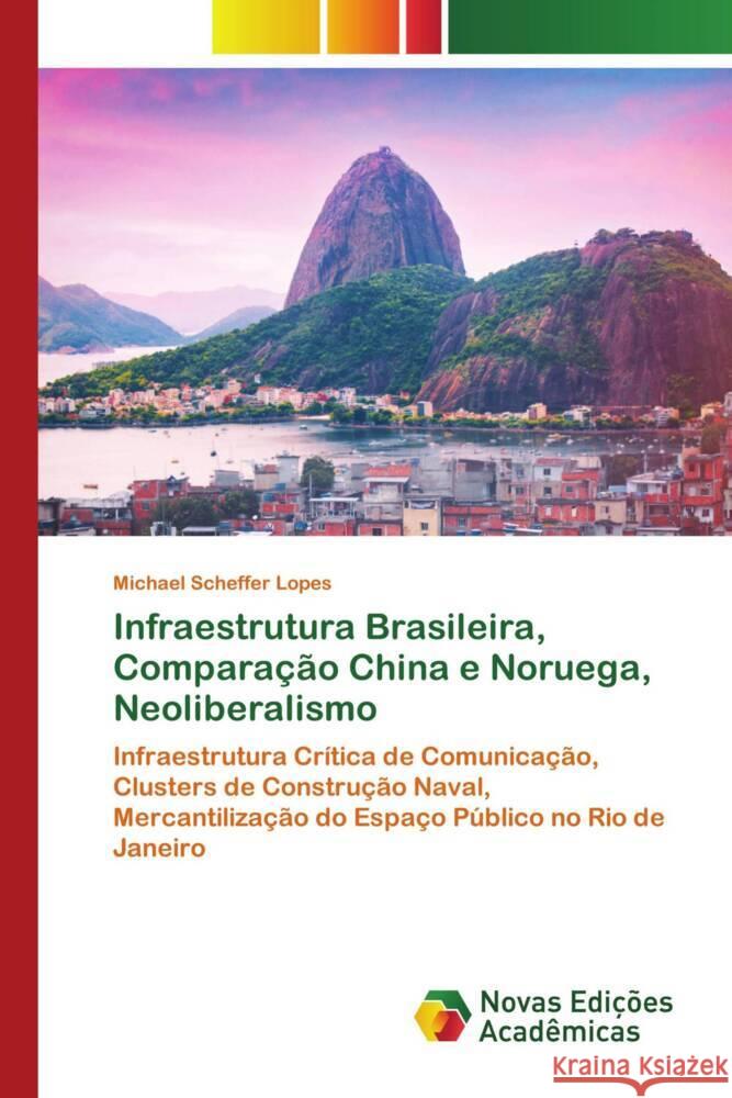 Infraestrutura Brasileira, Comparação China e Noruega, Neoliberalismo Scheffer Lopes, Michael 9783639613193