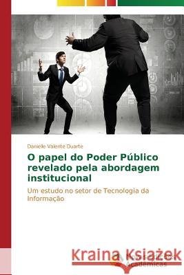 O papel do Poder Público revelado pela abordagem institucional Valente Duarte Danielle 9783639613292