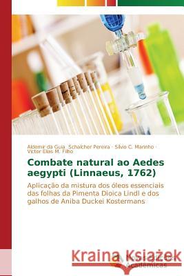 Combate natural ao Aedes aegypti (Linnaeus, 1762) Schalcher Pereira Aldemir Da Guia 9783639613841 Novas Edicoes Academicas