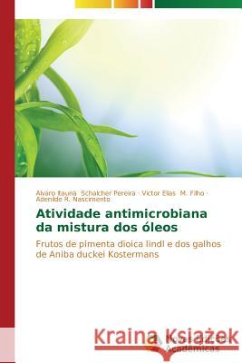 Atividade antimicrobiana da mistura dos óleos Schalcher Pereira Alvaro Itauna 9783639613865 Novas Edicoes Academicas