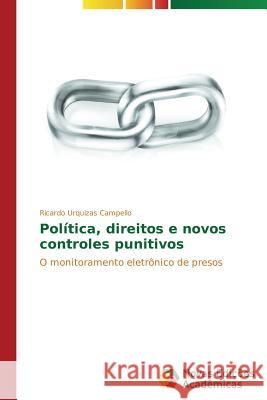 Política, direitos e novos controles punitivos Urquizas Campello Ricardo 9783639613889 Novas Edicoes Academicas
