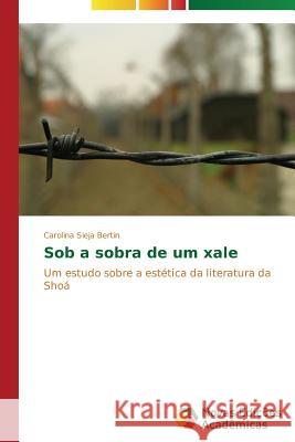 Sob a sobra de um xale Sieja Bertin Carolina 9783639613988 Novas Edicoes Academicas