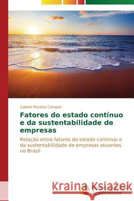 Fatores do estado contínuo e da sustentabilidade de empresas Moreira Campos Gabriel 9783639614121