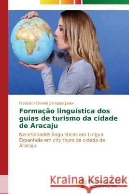 Formação linguística dos guias de turismo da cidade de Aracaju Chaves Sampaio Júnior Frederico 9783639614299 Novas Edicoes Academicas