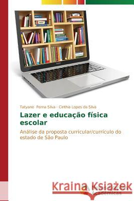 Lazer e educação física escolar Perna Silva Tatyane 9783639614329 Novas Edicoes Academicas
