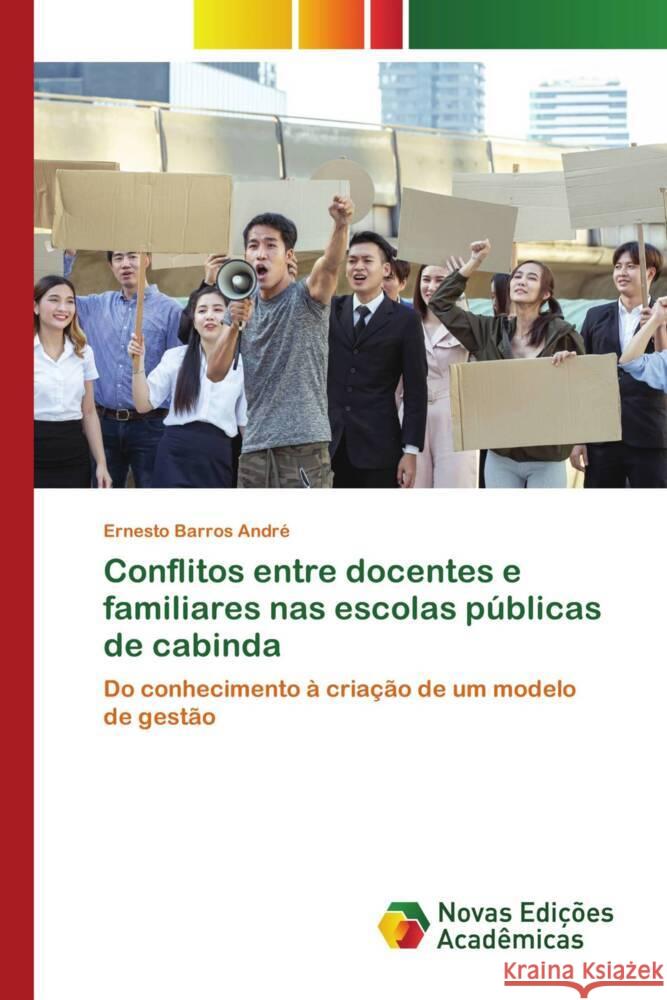 Conflitos entre docentes e familiares nas escolas públicas de Cabinda André, Ernesto Barros 9783639615166