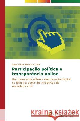 Participação política e transparência online Almada E. Silva Maria Paula 9783639615289