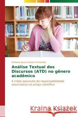 Análise Textual dos Discursos (ATD) no gênero acadêmico Souza Soares Fernandes Emiliana 9783639615449