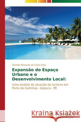 Expansão do Espaço Urbano e o Desenvolvimento Local Mesquita Da Costa Silva Danielle 9783639615678