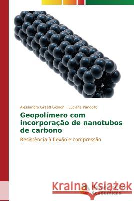 Geopolímero com incorporação de nanotubos de carbono Graeff Goldoni Alessandro 9783639615692