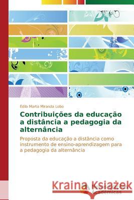 Contribuições da educação a distância a pedagogia da alternância Miranda Lobo Édila Marta 9783639615906