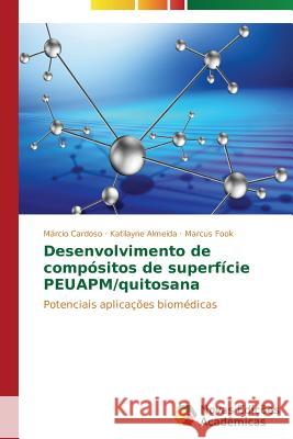 Desenvolvimento de compósitos de superfície PEUAPM/quitosana Cardoso Márcio 9783639615999