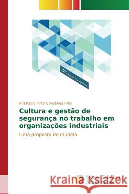 Cultura e gestão de segurança no trabalho em organizações industriais Pinto Gonçalves Filho Anastácio 9783639616507 Novas Edicoes Academicas