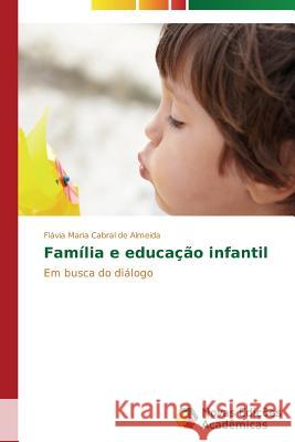 Família e educação infantil Almeida Flávia Maria Cabral de 9783639616644 Novas Edicoes Academicas