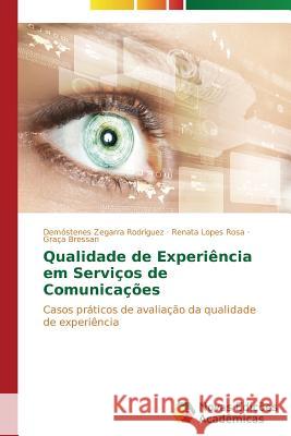Qualidade de Experiência em Serviços de Comunicações Zegarra Rodríguez Demóstenes 9783639616880 Novas Edicoes Academicas