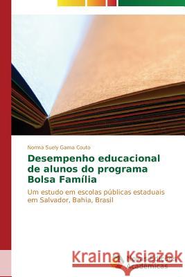 Desempenho educacional de alunos do programa Bolsa Família Gama Couto Norma Suely 9783639618143