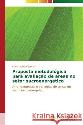 Proposta metodológica para avaliação de áreas no setor sucroenergético Paixão Beretta Daniel 9783639618310 Novas Edicoes Academicas