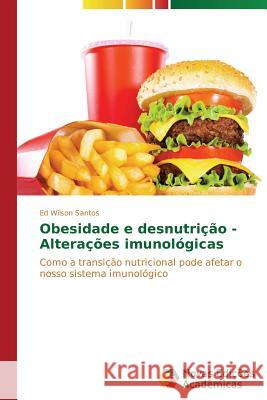 Obesidade e desnutrição - Alterações imunológicas Santos Ed Wilson 9783639618730