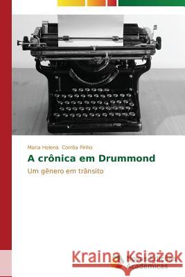 A crônica em Drummond Corrêa Pinho Maria Helena 9783639618945 Novas Edicoes Academicas