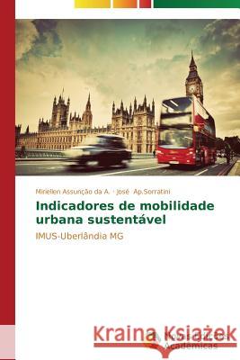 Indicadores de mobilidade urbana sustentável Assunção Da a Miriellen 9783639619058