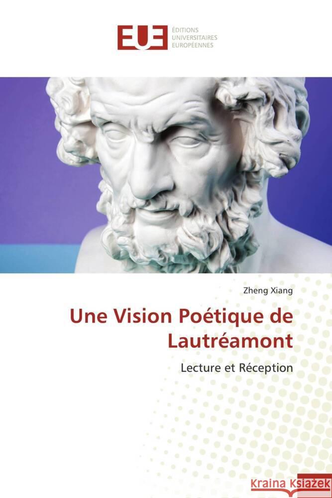 Une Vision Poétique de Lautréamont Xiang, Zheng 9783639621051