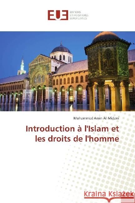 Introduction à l'Islam et les droits de l'homme Al-Midani, Mohammed Amin 9783639621532