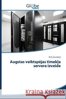 Augstas veiktspējas tīmekļa servera izveide Kundziņs Kriss 9783639624915 Globeedit