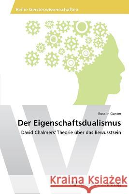 Der Eigenschaftsdualismus Ganter Rosalin 9783639625202