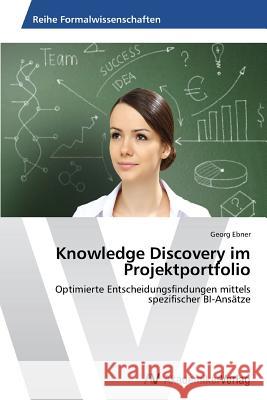 Knowledge Discovery im Projektportfolio Ebner, Georg 9783639625462 AV Akademikerverlag