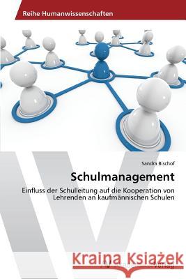 Schulmanagement Bischof Sandra 9783639625509