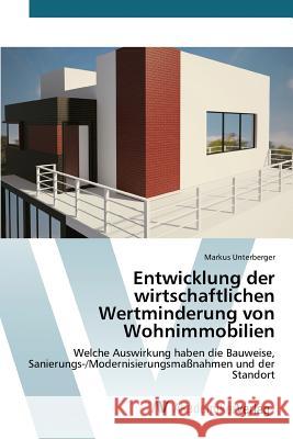 Entwicklung der wirtschaftlichen Wertminderung von Wohnimmobilien Unterberger Markus 9783639626346 AV Akademikerverlag