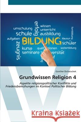 Grundwissen Religion 4 G?nther Dichatschek 9783639626551