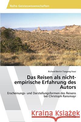 Das Reisen als nicht-empirische Erfahrung des Autors Tsogang Fossi Richard Bertin 9783639628005 AV Akademikerverlag