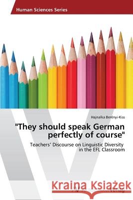 They should speak German perfectly of course Berényi-Kiss Hajnalka 9783639628678