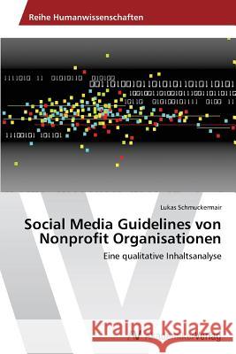 Social Media Guidelines von Nonprofit Organisationen Schmuckermair Lukas 9783639628692 AV Akademikerverlag