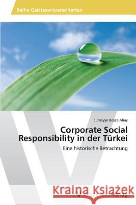 Corporate Social Responsibility in der Türkei Abay Sümeyye Beyza 9783639628920