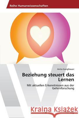 Beziehung steuert das Lernen Ganglbauer, Anita 9783639629644 AV Akademikerverlag